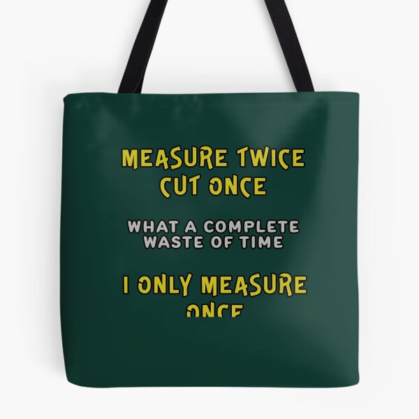 Item preview, Measure Twice Cut Once designed and sold by Fanarchist.