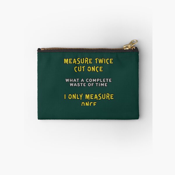 Item preview, Measure Twice Cut Once designed and sold by Fanarchist.