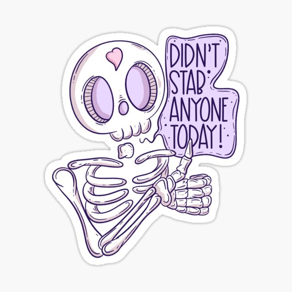 Didn’t stab anyone today - thumbs up skeleton Sticker