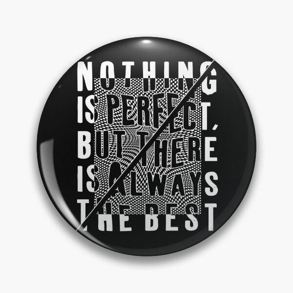 Item preview, Nothing is perfect but there is always the best designed and sold by pqrstshirts.