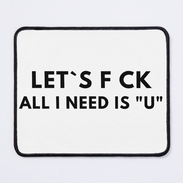 Item preview, Let`s F*ck All I Need Is "U" designed and sold by Express YRSLF.