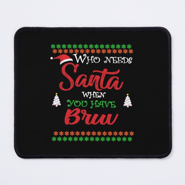 Item preview, Who needs Santa When You Have bruv designed and sold by diixtarshop.