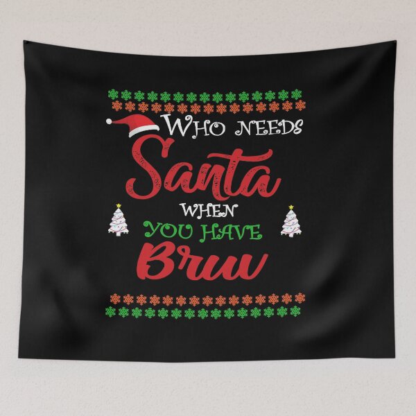 Item preview, Who needs Santa When You Have bruv designed and sold by diixtarshop.