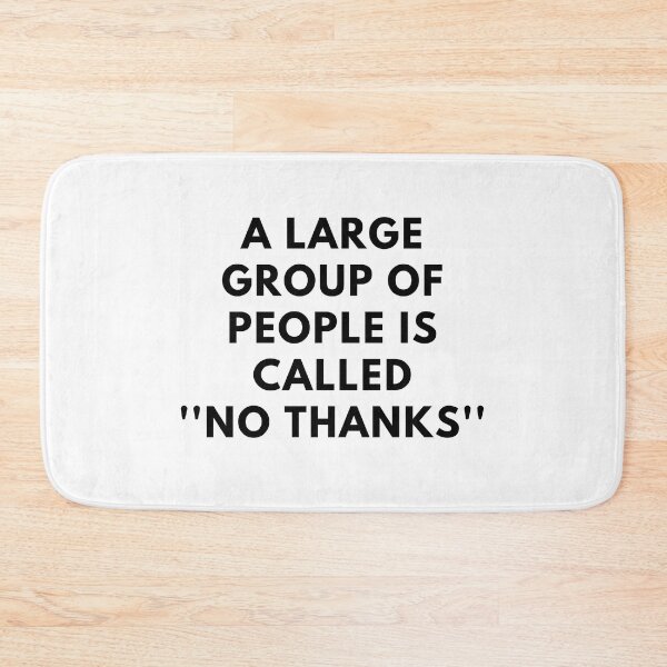 Item preview, A Large Group Of People Is Called "No Thanks" designed and sold by Express YRSLF.