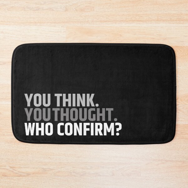 Item preview, You think. You thought. Who confirm? designed and sold by The magic  Yellow bus.