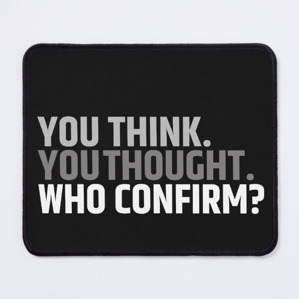Item preview, You think. You thought. Who confirm? designed and sold by The magic  Yellow bus.