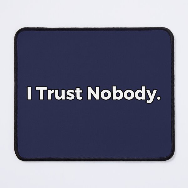 Item preview, I TRUST NOBODY. designed and sold by ZalynsGraphic.