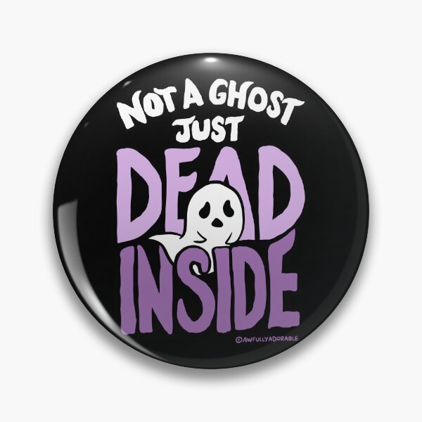 Item preview, Not a Ghost Just Dead Inside designed and sold by Awfully Adorable.