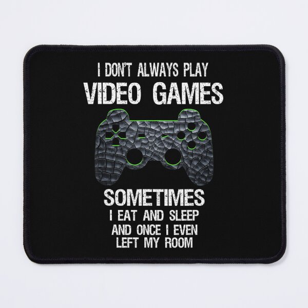 Item preview, I Don't Always Play Video Games Funny Gamer Gift Boys Teens designed and sold by Anna Turner.