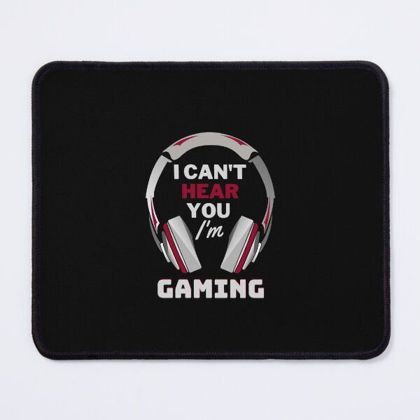 Item preview, I can't hear you I am gaming, can't hear you I'm gaming designed and sold by Reddiamond3 ⭐⭐⭐⭐⭐.