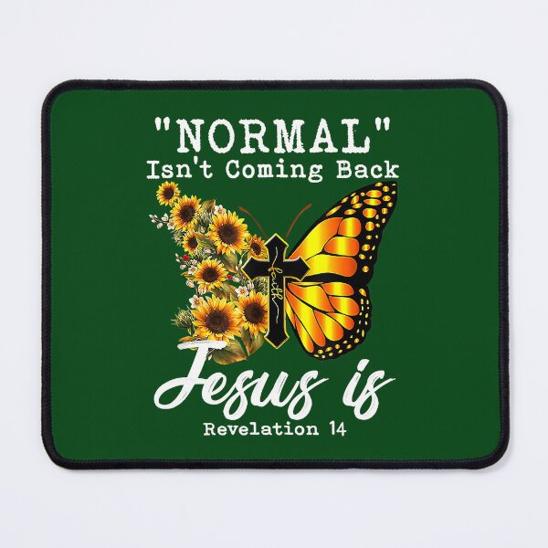 Item preview, Jesus Christian Normal Isnt Coming Back Jesus Is Christian Sunflower Women designed and sold by Positiv3Arts.