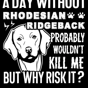 Artwork thumbnail, A Day Without Rhodesian Ridgeback by UnknownArtistt