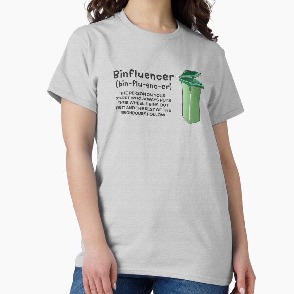 Item preview, Be the Binfluencer designed and sold by euphoriac.