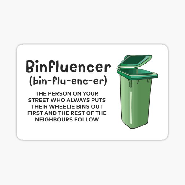 Item preview, Be the Binfluencer designed and sold by euphoriac.