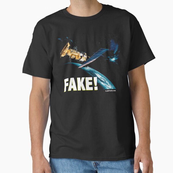 Satellites Are Fake! Classic T-Shirt