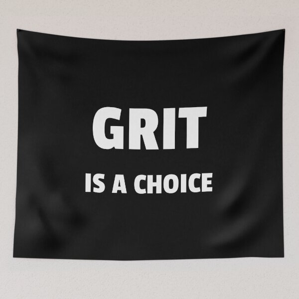 Item preview, Grit is a choice - Quotes about Grit  designed and sold by Inspirationmotivation.