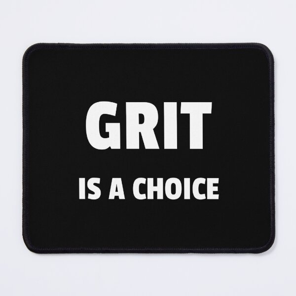 Item preview, Grit is a choice - Quotes about Grit  designed and sold by Inspirationmotivation.