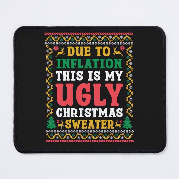 Item preview, Due to Inflation This Is My Ugly Christmas Sweater designed and sold by facePale.