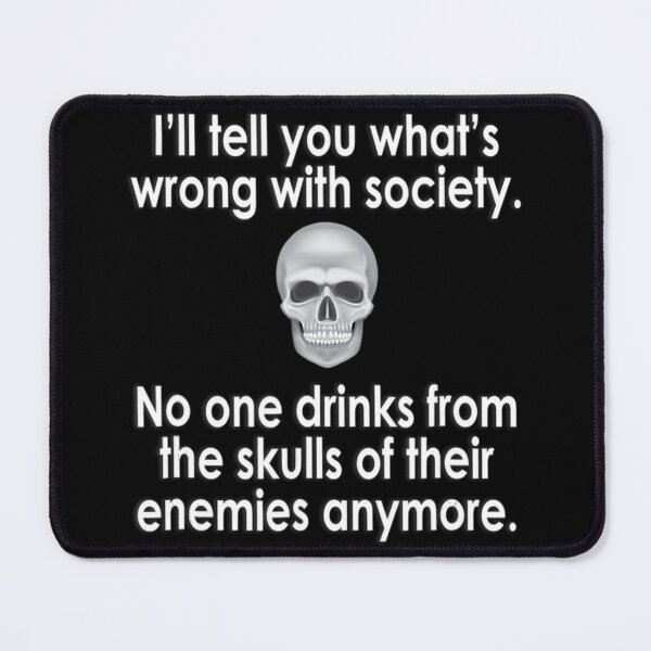 Item preview, Wrong Society Drink From The Skull Of Your Enemies designed and sold by Anna Turner.
