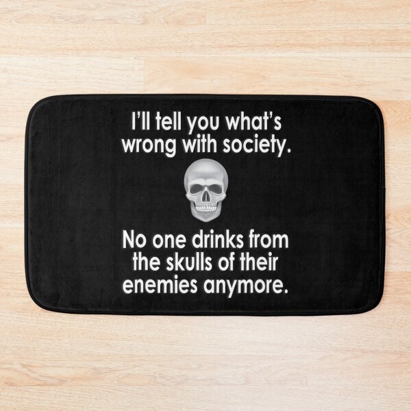 Item preview, Wrong Society Drink From The Skull Of Your Enemies designed and sold by Anna Turner.