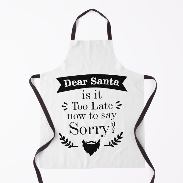 Item preview, Dear Santa is it Too Late now to say Sorry? Essential designed and sold by Jessica Rani.