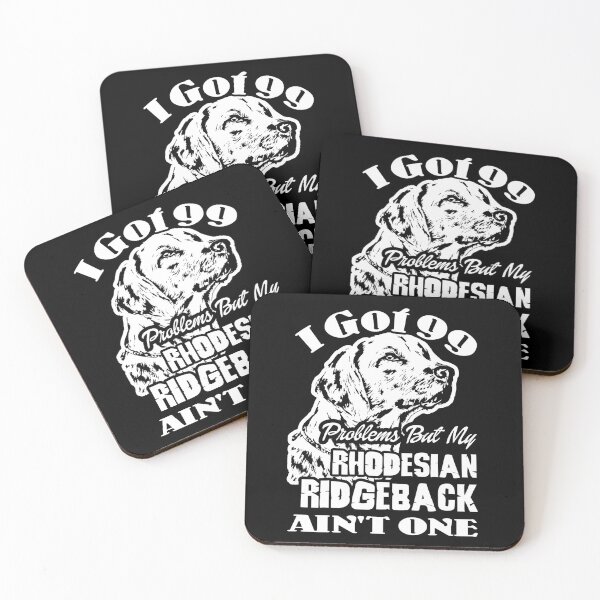 Item preview, I Got 99 Problems But My Rhodesian Ridgeback Ain't One designed and sold by UnknownArtistt.
