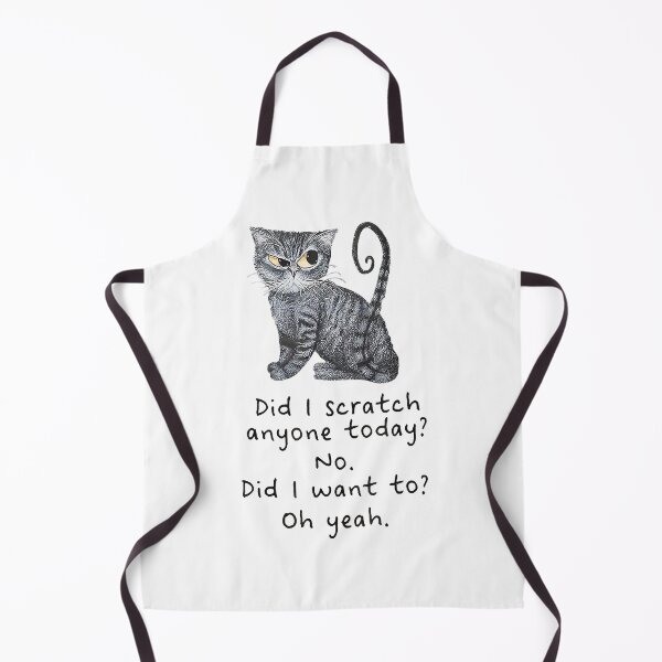 Item preview, Funny Sarcastic Cat Have I Scratched Anyone Today designed and sold by Anna Turner.