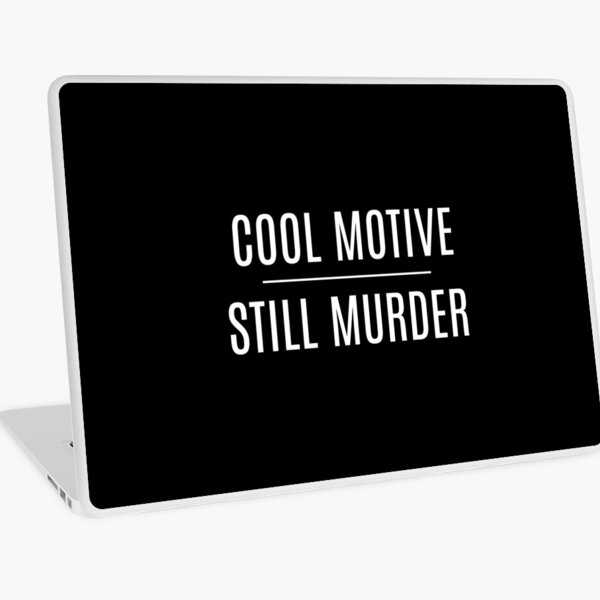 'Cool Motive, Still Murder' on Black Laptop Skin