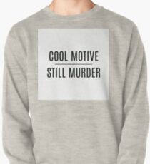 'Cool Motive, Still Murder' on White Pullover