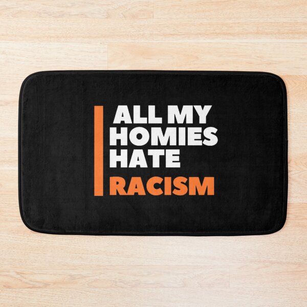 Item preview, All my homies hate racism  designed and sold by We Grow.