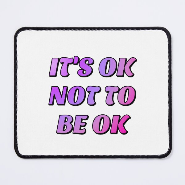Item preview, OK not to be OK depression mental health awareness designed and sold by Inspirationmotivation.