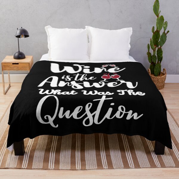 Item preview, Wine Is The Answer What Was The Question | Wine Lovers designed and sold by BopleDesigns.