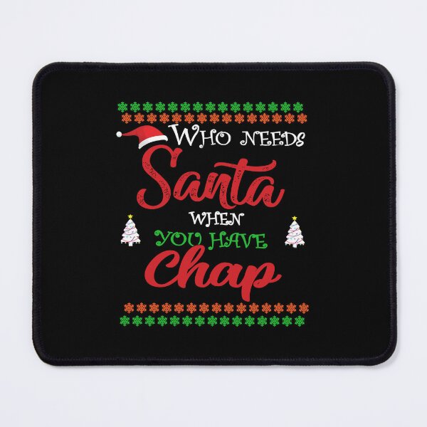 Item preview, Copy of Who needs Santa When You Have Chap designed and sold by diixtarshop.