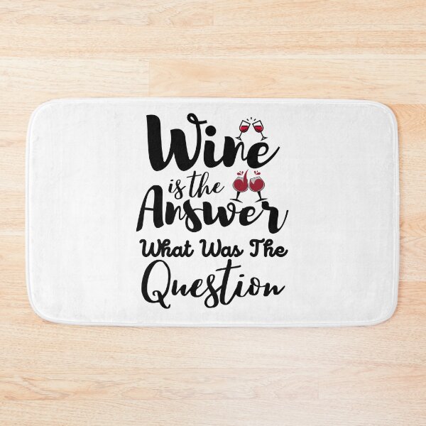 Item preview, Wine Is The Answer What Was The Question | Wine Lover designed and sold by BopleDesigns.