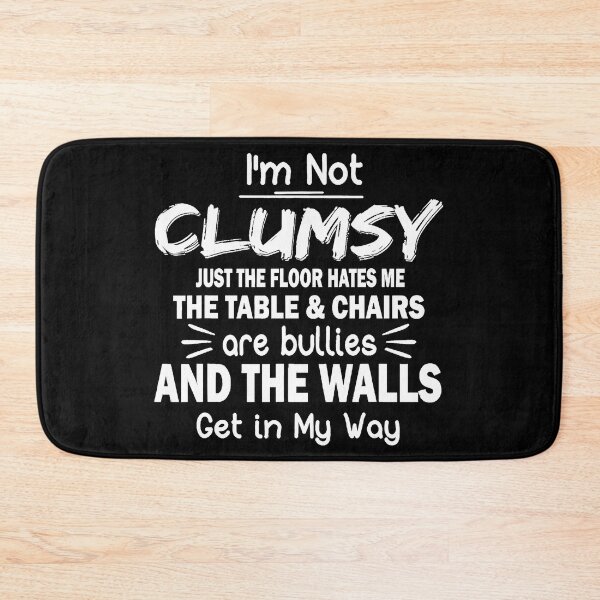Item preview, I'm Not Clumsy Funny People saying Sarcastic designed and sold by Anna Turner.