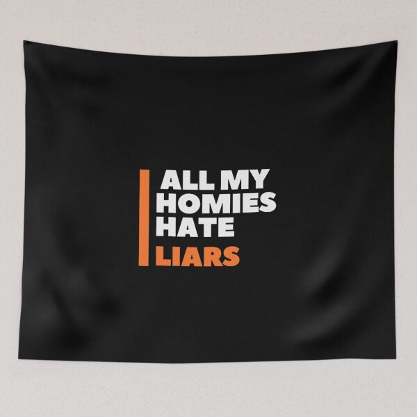 Item preview, All my homies hate liars designed and sold by We Grow.