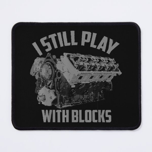 Item preview, I Still Play With Blocks Racing Maintenance Man designed and sold by Anna Turner.