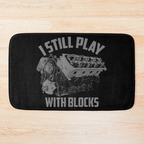 Item preview, I Still Play With Blocks Racing Maintenance Man designed and sold by Anna Turner.