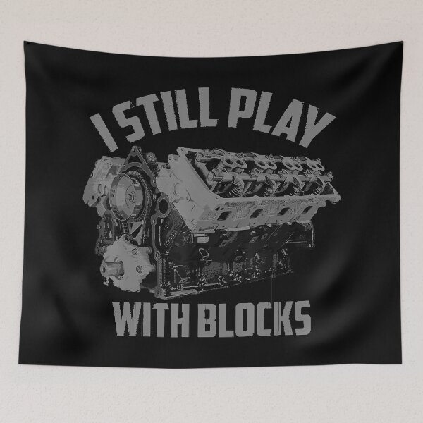 Item preview, I Still Play With Blocks Racing Maintenance Man designed and sold by Anna Turner.