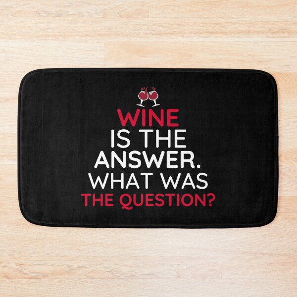 Item preview, Wine Is The Answer What Was The Question | Funny Wine Lovers designed and sold by BopleDesigns.
