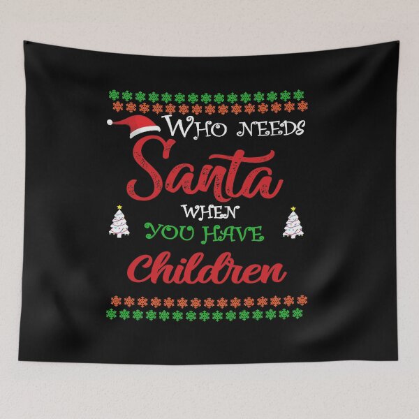 Item preview, Who needs Santa When You Have Children designed and sold by diixtarshop.