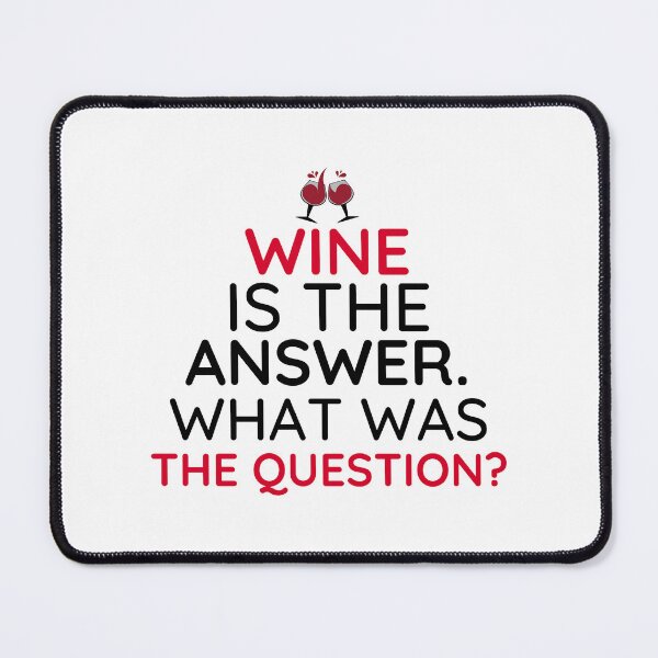 Item preview, Wine Is The Answer What Was The Question | Funny Wine Lover designed and sold by BopleDesigns.