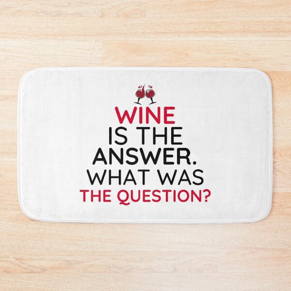 Item preview, Wine Is The Answer What Was The Question | Funny Wine Lover designed and sold by BopleDesigns.