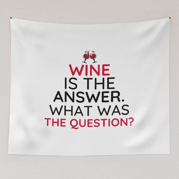 Item preview, Wine Is The Answer What Was The Question | Funny Wine Lover designed and sold by BopleDesigns.