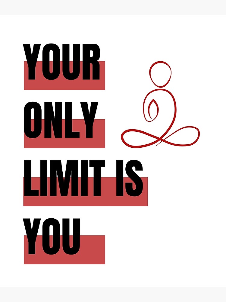 Your Only Limit Is You Motivational And Inspirational Quotes Poster For Sale By Salmanhino 7895