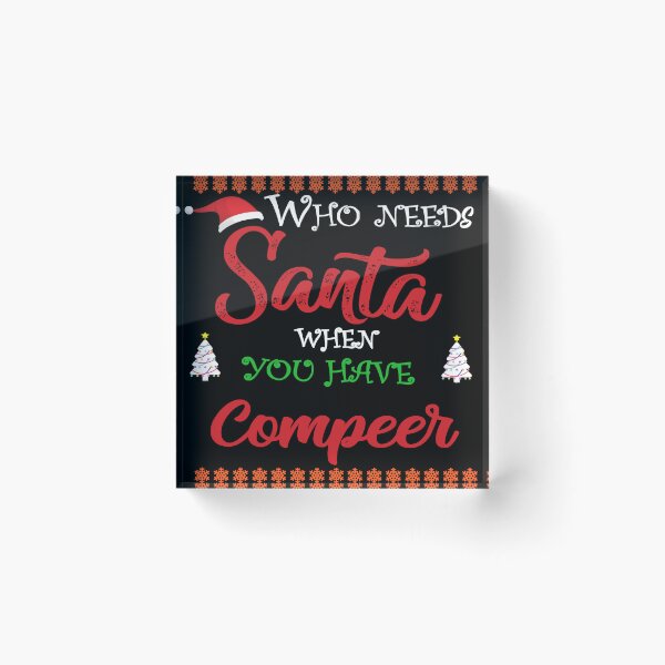 Item preview, Who needs Santa When You Have Compeer designed and sold by diixtarshop.