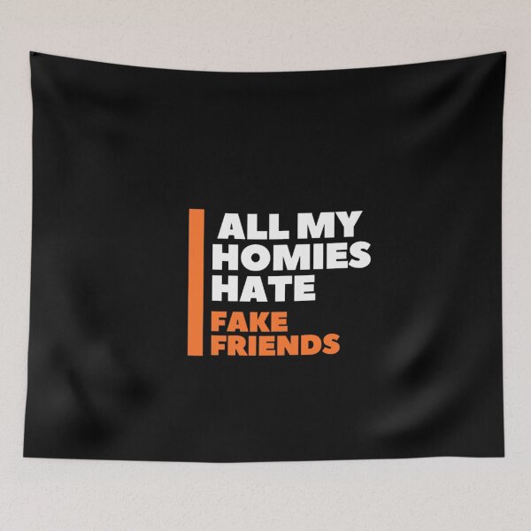 Item preview, All my homies hate fake friends designed and sold by We Grow.