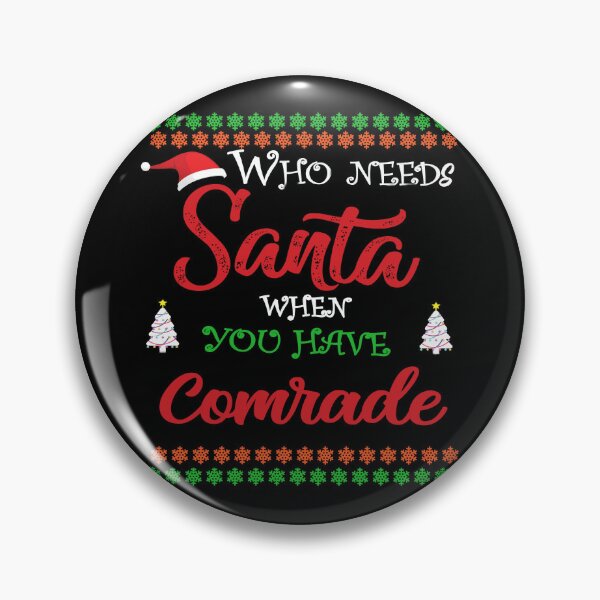 Item preview, Who needs Santa When You Have Comrade designed and sold by diixtarshop.