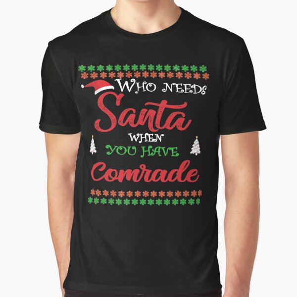 Vista previa del artículo con la obra «¿Quién necesita a Santa cuando tienes camarada?», diseñado y vendido por diixtarshop.