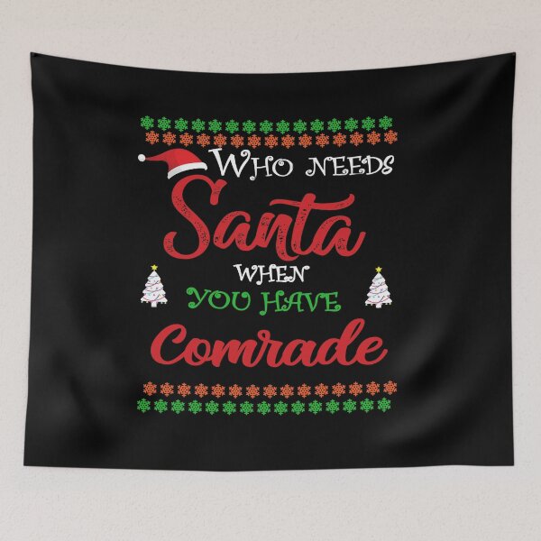 Item preview, Who needs Santa When You Have Comrade designed and sold by diixtarshop.